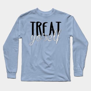 Treat Yo'self Long Sleeve T-Shirt